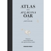 Atlas över avlägsna öar: femtio öar som jag aldrig besökt och aldrig kommer att besöka